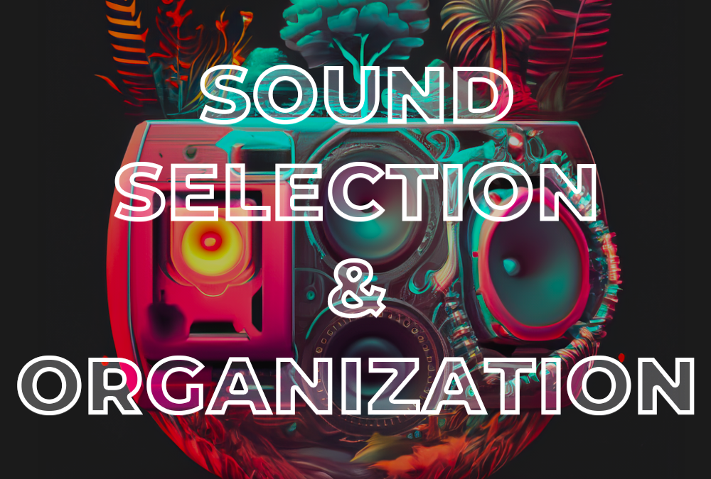 Sound Selection & Organization