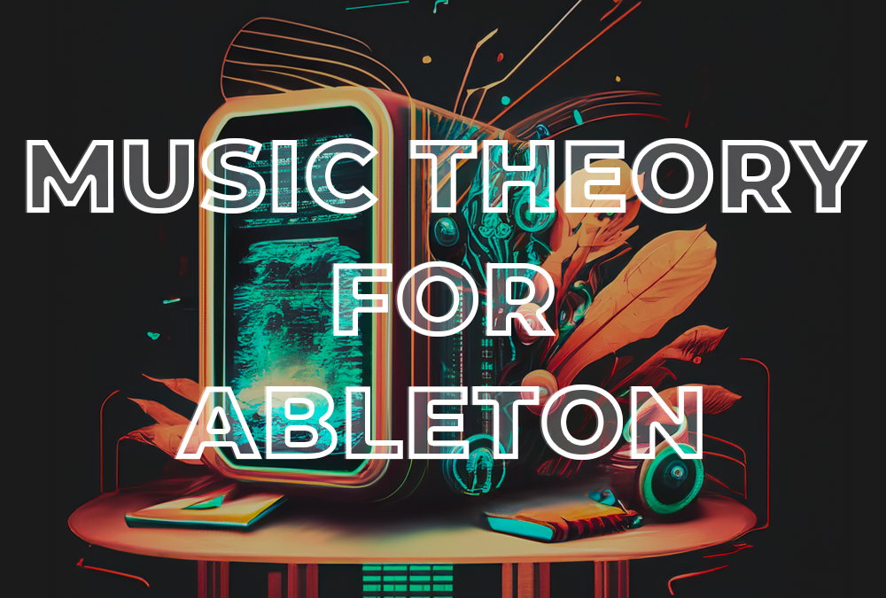 Music Theory for Ableton (Beginners)