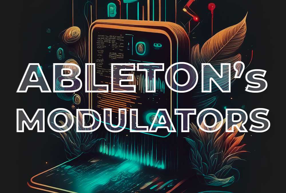 Ableton’s Modulators