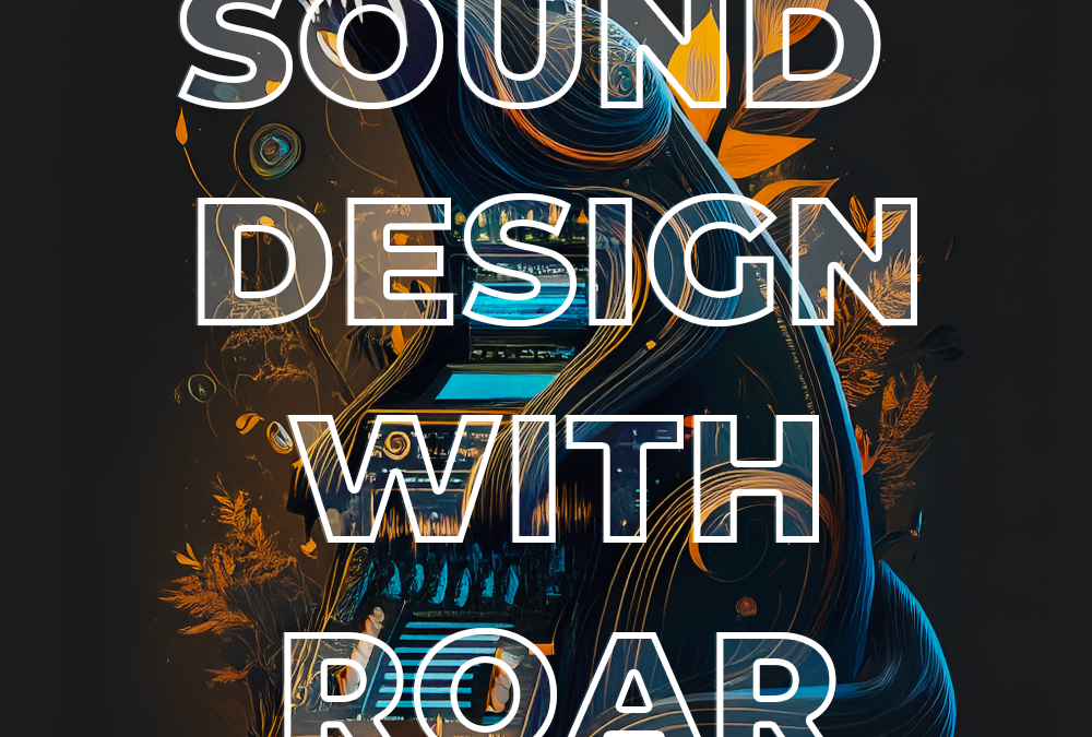 Sound Design with Roar