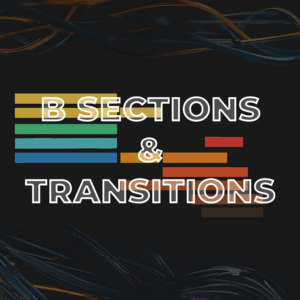 B Sections & Transitions