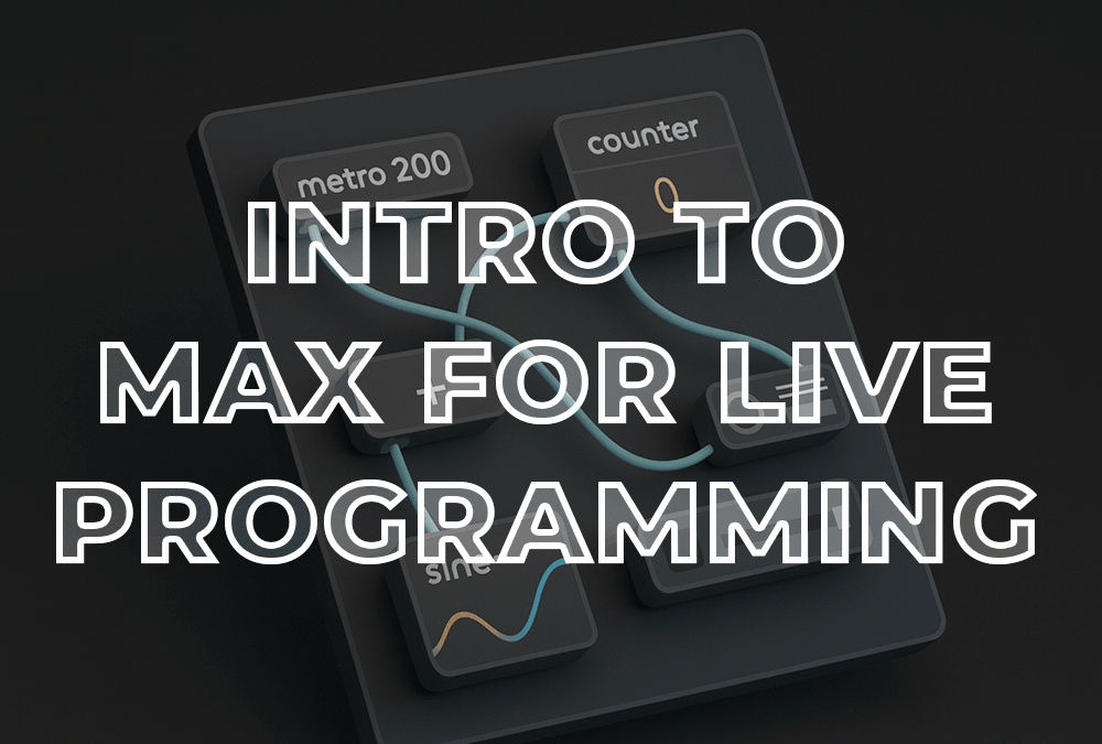 Intro to Max for Live Programming