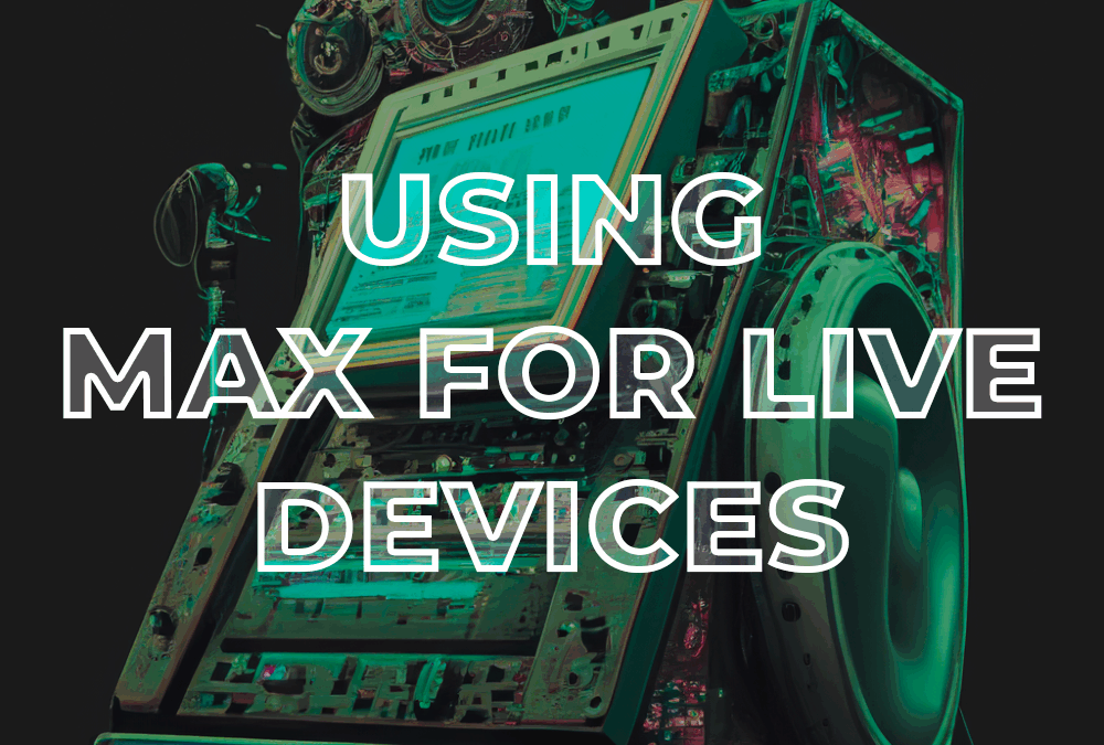 Using Max for Live Devices