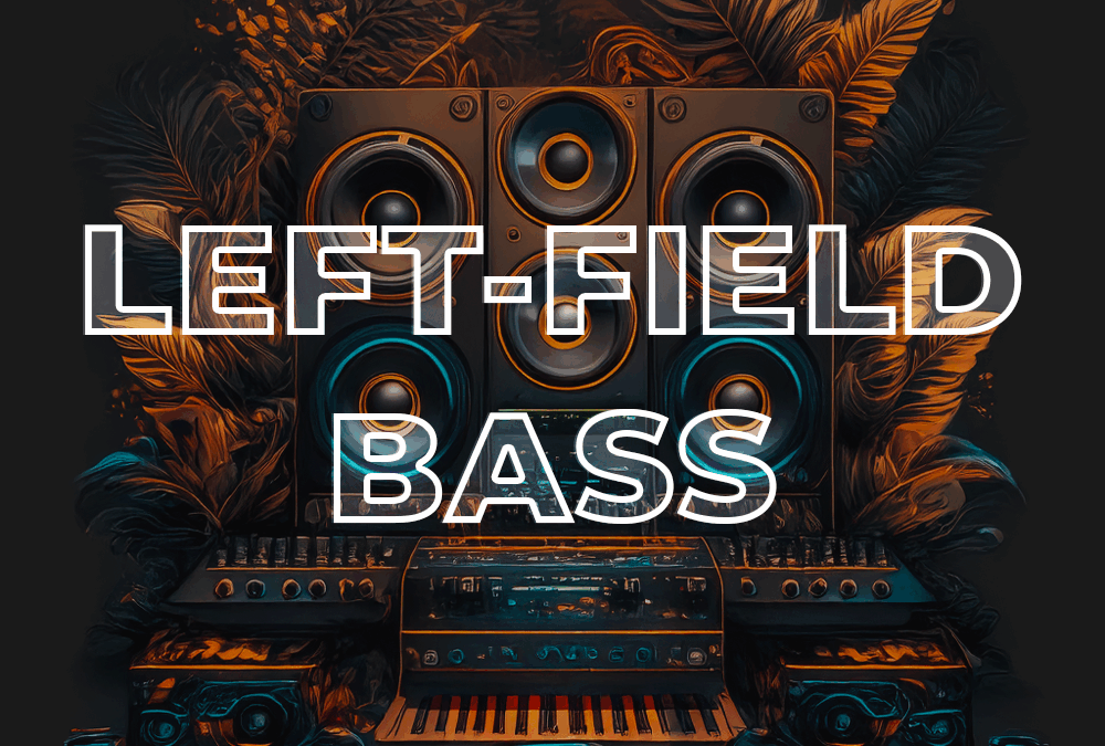 Left-Field Bass